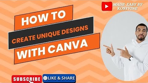 HOW TO CREATE UNIQUE DESIGNS WITH CANVA (UNLEASH YOUR CREATIVITY WITH CANVA)