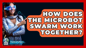 How Does The Microbot Swarm Work Together? - The SciFi Reel