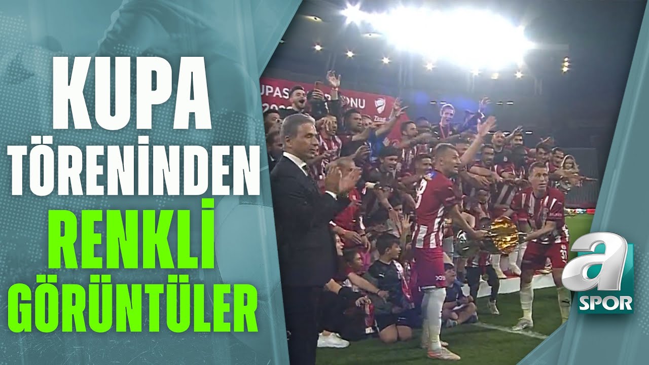 60. Ziraat Türkiye Kupası Sivasspor'un / Kupa Töreni / A Spor / 26.05.2022