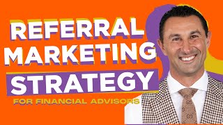 Referral Marketing Strategy for Financial Advisors | Wally Elibiary