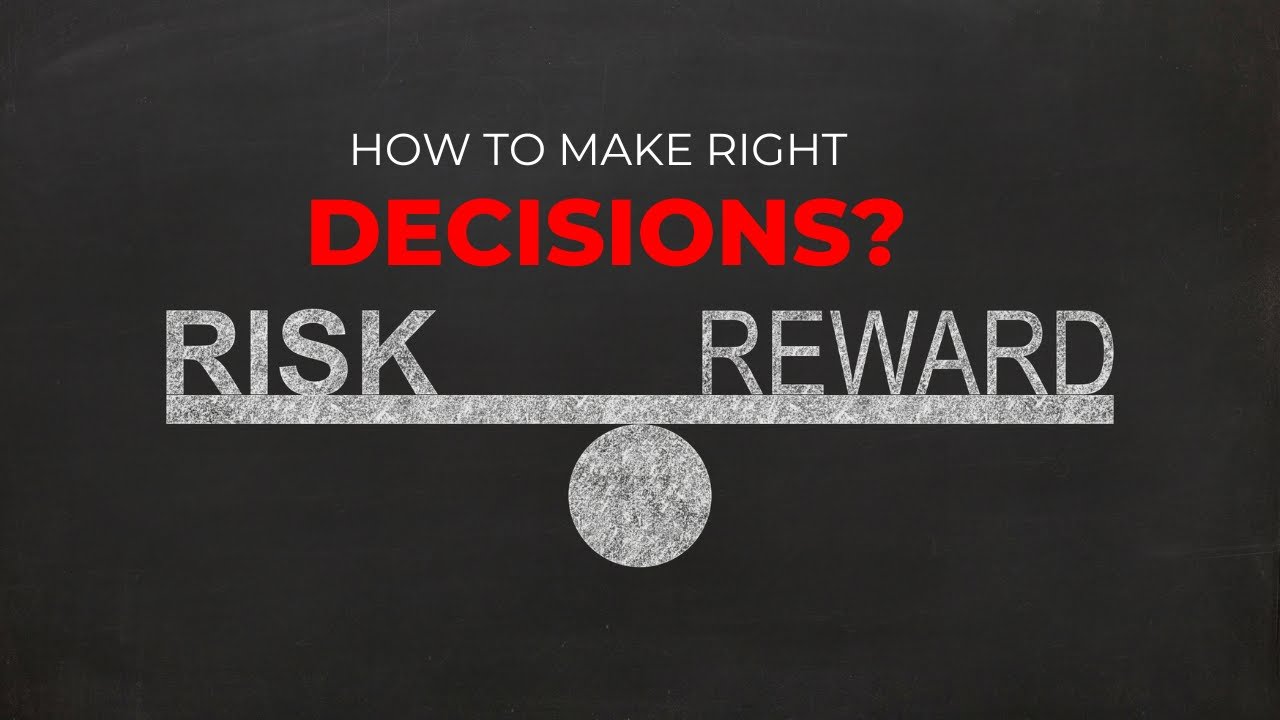 What Should You Try To Balance When Reducing Decision-making Risk A Guide to Better Decision Making | Risk and Reward Framework - YouTube