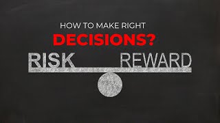 A Guide to Better Decision Making | Risk and Reward Framework