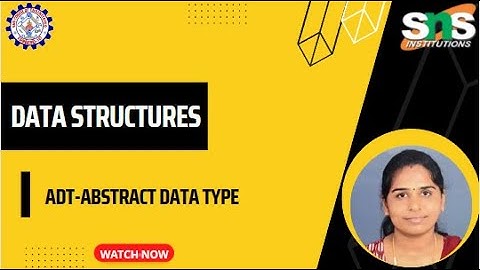 M.Kanchana | Abstract Data Types (ADTs)|SNS Institutions
