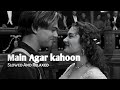 Main Agar Kahoon - [Slowed Reverb] |Om Shanti Om | Feelin Lyrics