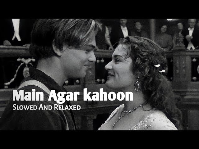 Main Agar Kahoon - [Slowed+Reverb] |Om Shanti Om | Feelin Lyrics class=