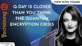 Q-Day Is Closer Than You Think: The Quantum Encryption Crisis | Rebecca Krauthamer