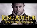 King Arthur - How To Fail At Fantasy