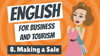 English for Business and Tourism 8 - Making a Sale