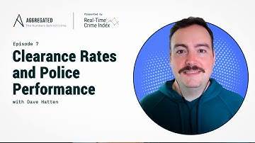 Episode 7: Clearance Rates and Police Performance