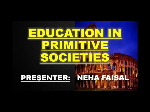 01 : Education in Primitive Societies _ Aims _ Agencies _ Types _ Introduction