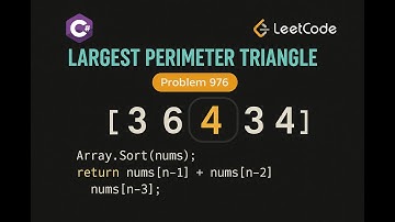 LeetCode 976: Largest Perimeter Triangle | CSharp Solution | Sorting & Greedy