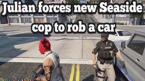 Julian forces new Seaside cop to rob a car | No-Pixel 3.1