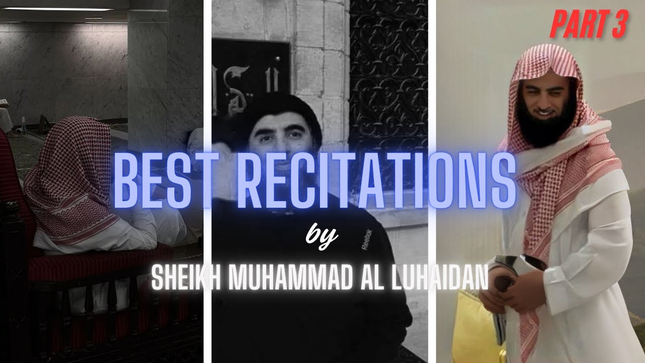 Best Quran Recitations Compilation by Muhammad Al Luhaidan Part 3