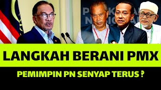 GEMPAR ! LANGKAH BERANI PMX ! PEMIMPIN PN SENYAP TERUS ?