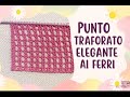 Come Lavorare un Punto ai Ferri Traforato Leggero ed Elegante 🧶Ideale per Progetti Estivi!!!☀🌸