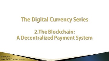 2. The Blockchain: A Decentralized Payment System