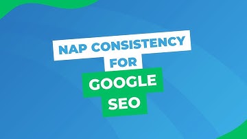 NAP Consistency and Why It