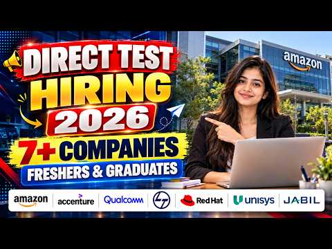 🔥Direct Test Hiring 2026 | Freshers & Graduates Jobs | Amazon, Qualcomm, Accenture & More