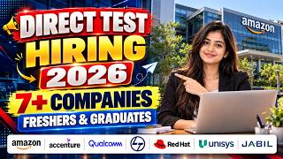 Full 🔥Direct Test Hiring 2026 | Freshers & Graduates Jobs | Amazon, Qualcomm, Accenture & More Update