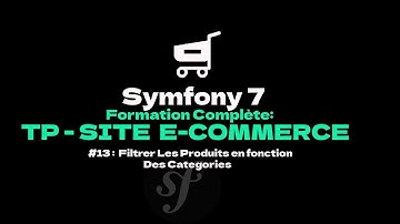 apprendre symfony 7 : part13 | TP - Site e-commerce. Filtrer les produits en fonction des categories
