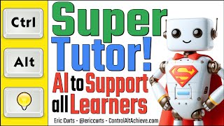 Super Tutor: AI to Support all Learners by Eric Curts 2,102 views 7 months ago 59 minutes