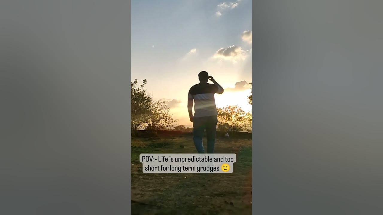 life-is-unpredictable-and-too-short-for-long-term-grudges-life
