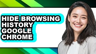How to Hide Browsing History Google Chrome (easy Method)