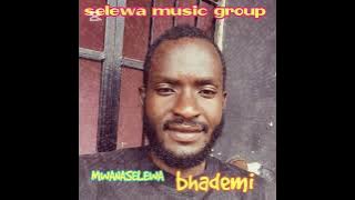 Mwanaselewa - Bhademi