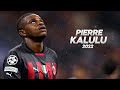 Pierre kalulu  solid and technical defender 2022