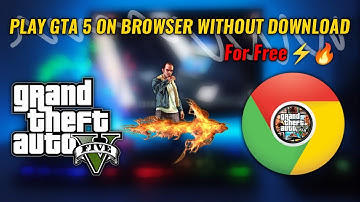 How To Play GTA 5 On Any Browser Without Downloading | Play Gta 5 On Browser Without Download 2022