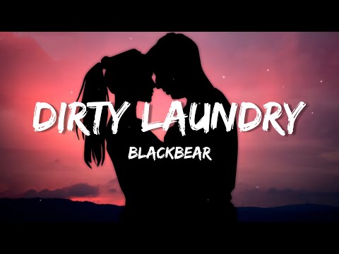 Blackbear - Dirty Laundry (Lyrics) 