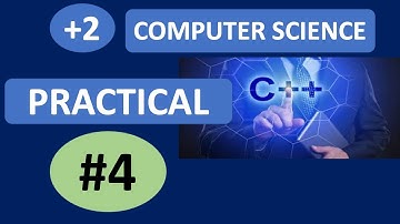 #4 - C++ Practicals | Plus Two Computer Science Practical Examination | Study Tips
