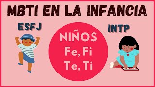 MBTI EN LA INFANCIA  NIÑOS Te, Ti, Fe, Fi | FUNCIONES COGNITIVAS