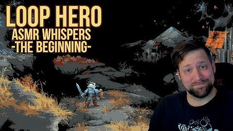 Loop Hero Gameplay ASMR - Whispering through our first loop!