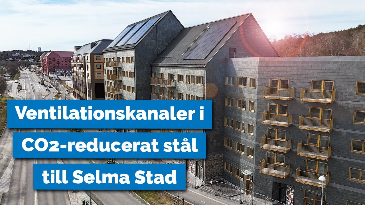 Ventilationskanaler i CO2-reducerat stål till Selma Stad