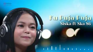 Download Lagu Ku Puja Puja - Dj Kentrung - Kalia Siska ft Ska 86
