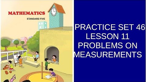 5th std maths   PRACTICE SET 46 LESSON 11 PROBLEMS ON MEASUREMENTS Maharashtra  board English med se