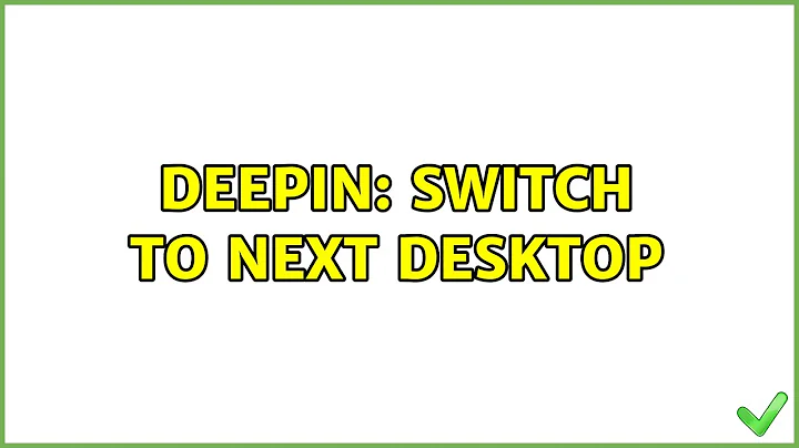 Deepin: Switch to next desktop