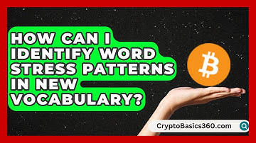 How Can I Identify Word Stress Patterns in New Vocabulary? | Lexicon Lounge