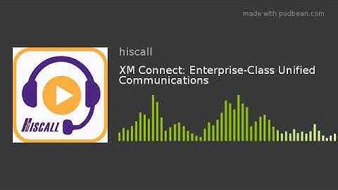 XM Connect: Enterprise-Class Unified Communications