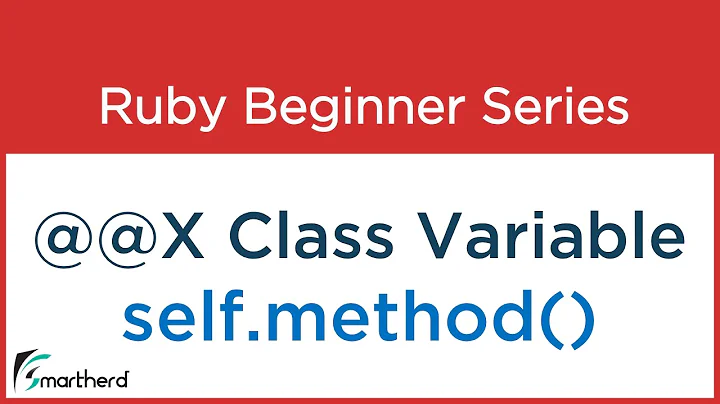 #17 Ruby Tutorial - Codes for Class Variable (@@x) & " Self.method() " in Ruby Class