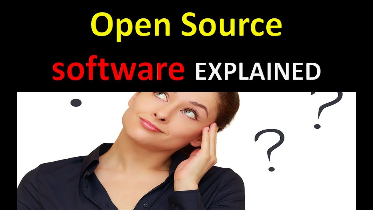 OPEN SOURCE SOFTWARE EXPLAINED - YouTube
