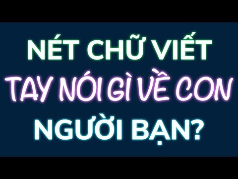 Chữ Viết Tay Tiết Lộ Gì Về Con Người Bạn