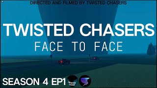 Twisted Chasers  Face to Face [S4 Ep1]