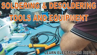 Learn Electronics Repair #10  Soldering Tools and Equipment