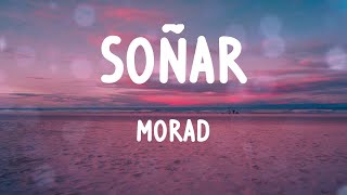 Video thumbnail of "Morad - Soñar (Letras)"