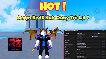 Hot ! script RedZ Hub chính thức quay trở lại ? hướng dẫn hack blox fruits 28 Delta VNG mới nhất