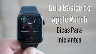 Guia Básico do Apple Watch - Dicas Para Iniciantes [Parte 1]