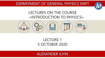 Introduction to Physics, Ilyin A.V., Lecture 01, 05.10.20