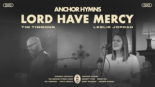 Lord Have Mercy | Anchor Hymns (Official Lyric Video)